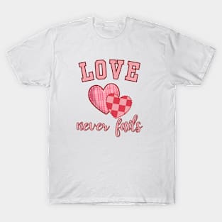 Love Never Fails T-Shirt